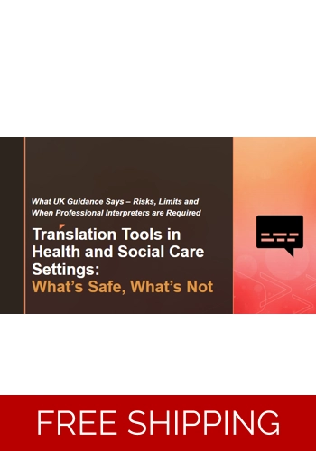 Cultural - Translation Tools, What's Safe and What's Not Safe Health and Care Settings